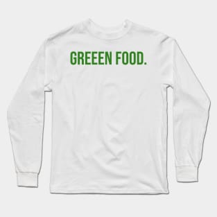 green food Long Sleeve T-Shirt